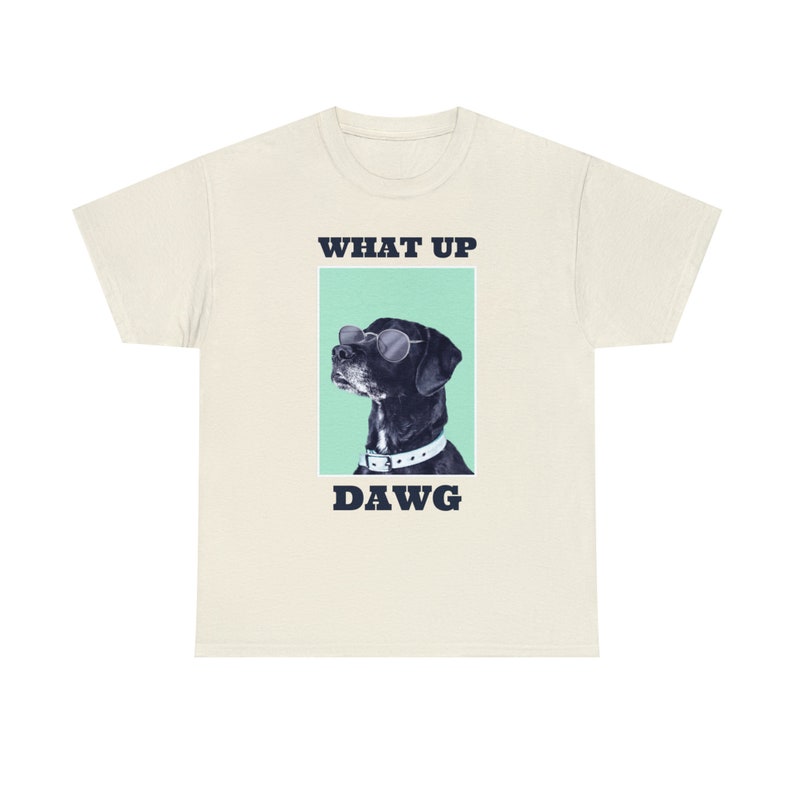 Was geht, Kumpel Dog Tee Embrace the Canine Coolness Bleib treu und verspielt Bild 10