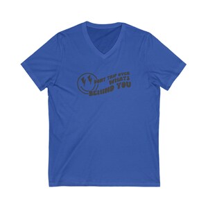 Don't Trip Over What's Behind You V-Neck Tee image 5