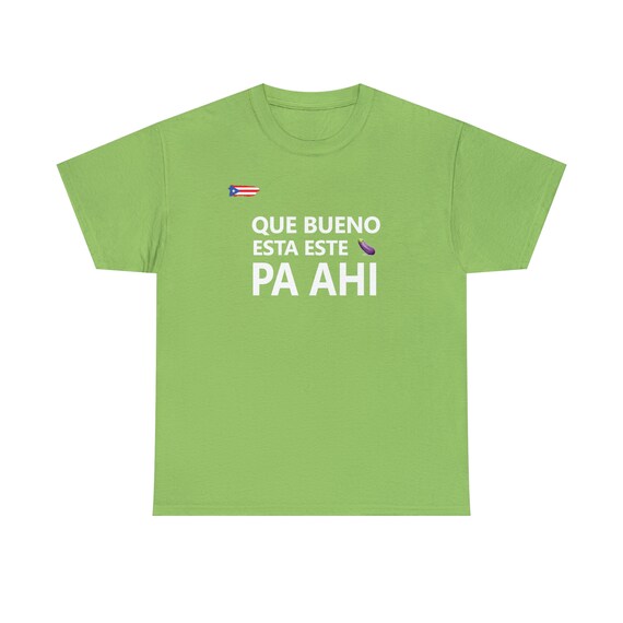 Puerto Rico Que Bueno esta Este pa Ahi Shirt - Celebra con orgullo nuestras raíces!