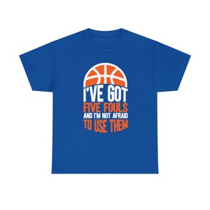 I've Got Five Fouls Basketball Shirt Show off your basketball skills with our I've Got Five Fouls Basketball Tee image 1