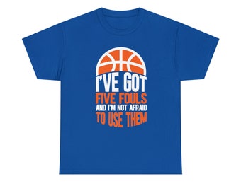 I've Got Five Fouls - Basketball Shirt - Show off your basketball skills with our "I've Got Five Fouls - Basketball Tee"!