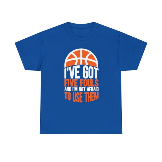 I've Got Five Fouls - Basketball Shirt - Show off your basketball skills with our "I've Got Five Fouls - Basketball Tee"!