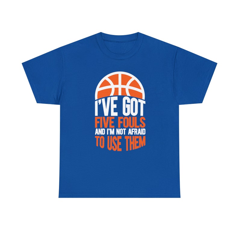 I've Got Five Fouls Basketball Shirt Show off your basketball skills with our I've Got Five Fouls Basketball Tee image 1
