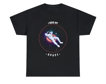 Dead space exploration - I Need My Space Tee - Find Solace in the Cosmic Abyss!