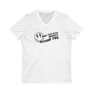 Don't Trip Over What's Behind You V-Neck Tee image 7