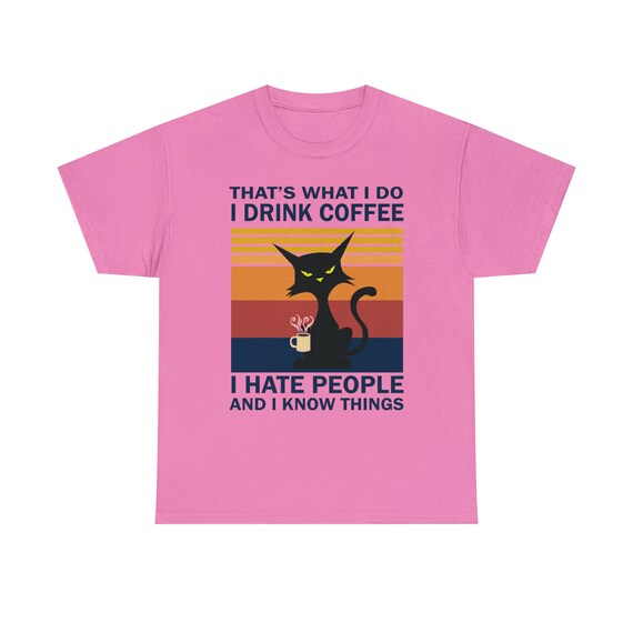 Cat Shirt - Coffee, Cats, and Wisdom Tee - That's What I Do!