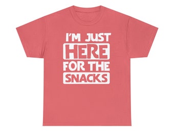 I'm Just Here for Snacks Tee - Keep it real with our "I'm Just Here for Snacks Tee"!