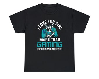 Love you Girl more than Gaming Tee