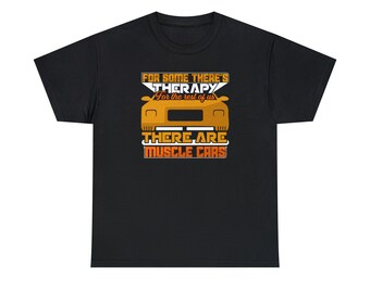 For some there is therapy - Muscle Cars Tee