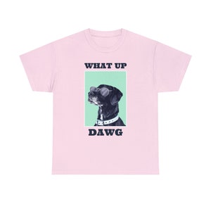 What Up, Dawg Dog Tee Embrace the Canine Coolness Stay Loyal and Playful image 5