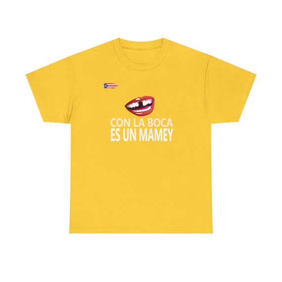 Puerto Rico Con la Boca es un Mamey Shirt - Demuestra tu ingenio y picardía boricua con nuestra "Puerto Rico Con la Boca es un Mamey Tee"!