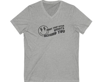 Don't Trip Over What's Behind You V-Neck Tee