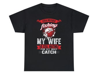 Still Waiting for My Best Catch Tee - A Fisherman's Love Story