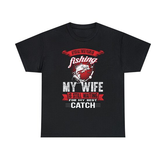 Still Waiting for My Best Catch Tee - A Fisherman's Love Story