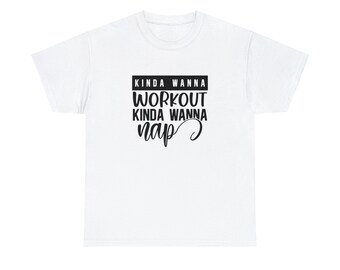 Kinda Wanna Workout, Kinda Wanna Nap Tee - Embrace the Relatable Dilemma!