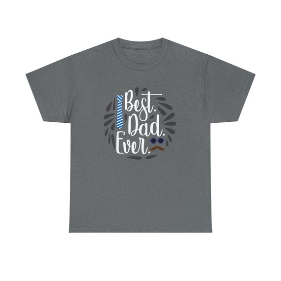Best Dad Ever Shirt - Celebrate the superhero in your life with our "Best Dad Ever Tee"!