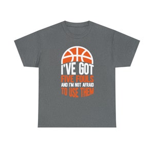 I've Got Five Fouls Basketball Shirt Show off your basketball skills with our I've Got Five Fouls Basketball Tee image 4