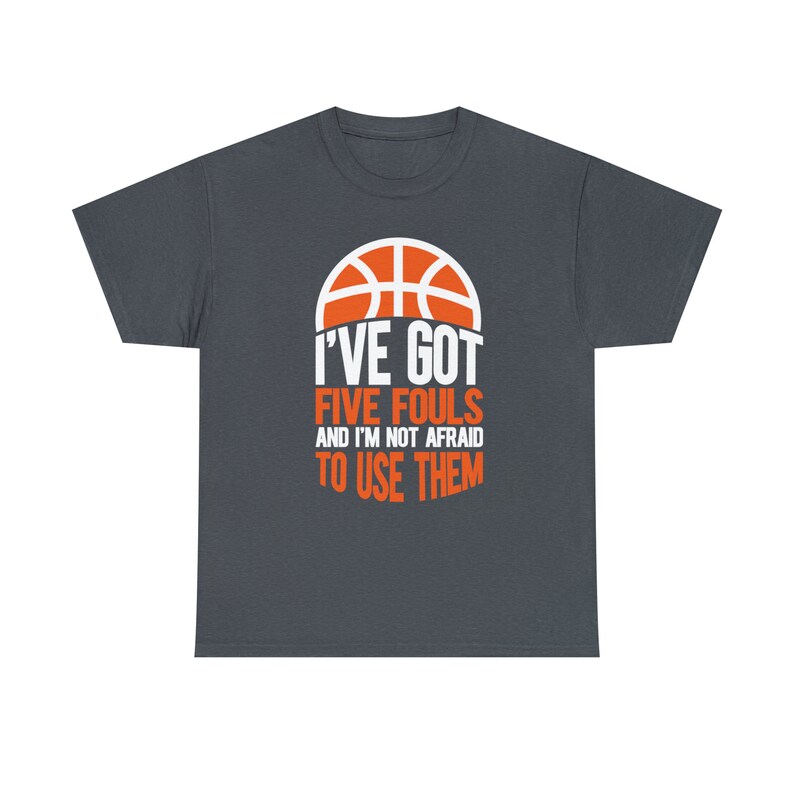I've Got Five Fouls Basketball Shirt Show off your basketball skills with our I've Got Five Fouls Basketball Tee image 7