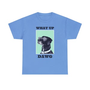 What Up, Dawg Dog Tee Embrace the Canine Coolness Stay Loyal and Playful image 8