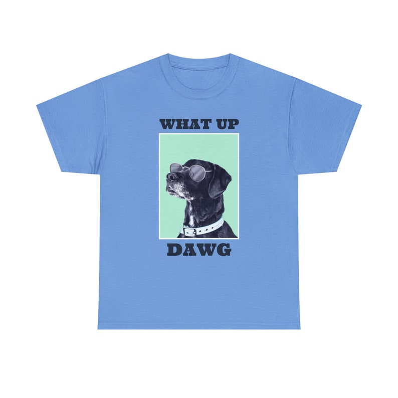 What Up, Dawg Dog Tee Embrace the Canine Coolness Stay Loyal and Playful image 8