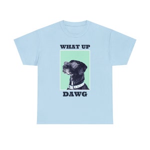 What Up, Dawg Dog Tee Embrace the Canine Coolness Stay Loyal and Playful image 9