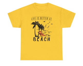 La vida es mejor en la camiseta de la playa - ¡Abraza la dicha costera!"