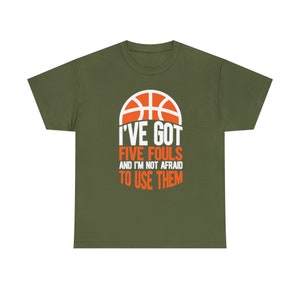 I've Got Five Fouls Basketball Shirt Show off your basketball skills with our I've Got Five Fouls Basketball Tee image 5