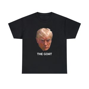 Trump Mugshot Tee The Goat Tee Donald Trump Mugshot t-shirt, trumpmugshot image 1