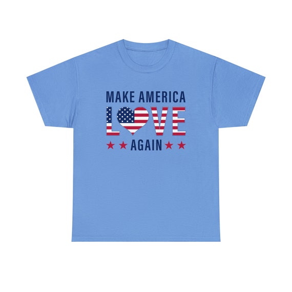 Make America Love Again Shirt - Spread the message of unity and compassion with our "Make America Love Again Tee"!