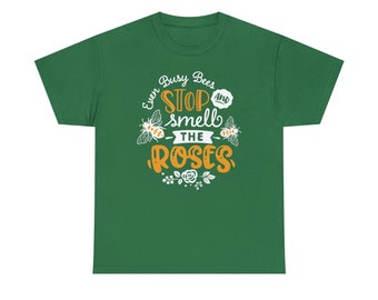 Stop and Smell the Roses Shirt - Take a moment to appreciate life's beauty with our "Stop and Smell the Roses Tee"!