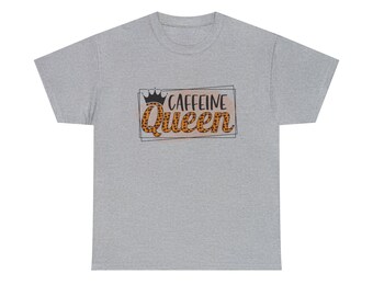 Caffeine Queen Shirt - Embrace your love for caffeine with our "Caffeine Queen Tee"!