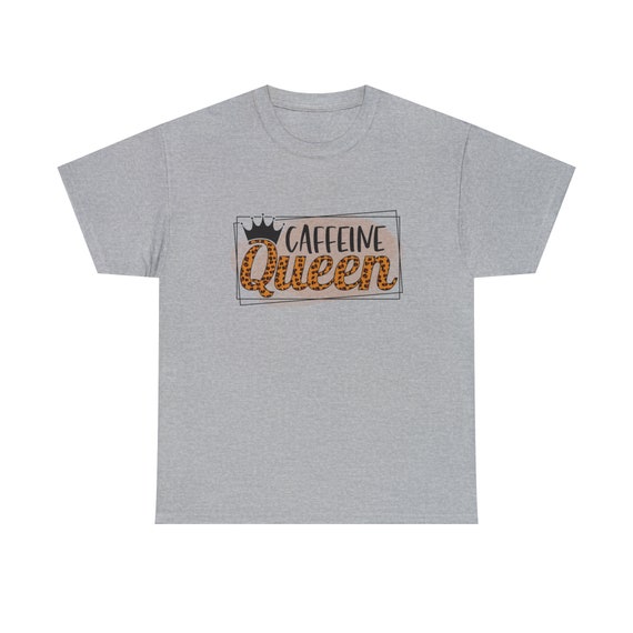 Caffeine Queen Shirt - Embrace your love for caffeine with our "Caffeine Queen Tee"!
