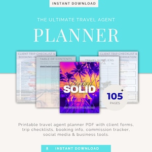 May include: A teal and white digital planner with the text "THE ULTIMATE TRAVEL AGENT PLANNER". The planner includes client forms, checklists, and booking information. The cover features a tropical sunset design with the words "Booked SOLID".