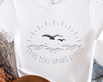 This too Shall Pass, Hope Shirt, Shall Pass Tee, Faith T-shirt, Christian Gift, This too shall pass shirt, Gift for her, Inspirational Shirt