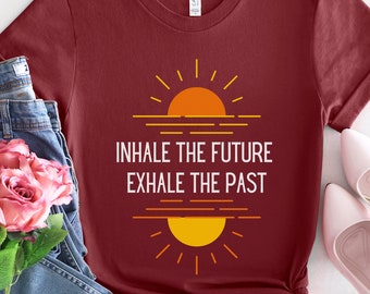 Inhale shirt, Exhale tshirt, Breathe Shirt, Hope tee, Faith T-shirt, Christian Gift, Gift for her, Inspirational Shirt, Inhale the Present