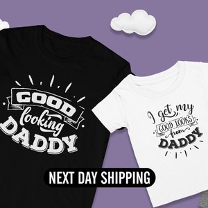 I Get My Good Looks From Daddy Shirt, Dad and Son Matching Shirt, New Dad Shirt, Funny Daddy Shirt, Father&#39;s Day Shirt, Family Matching Tee