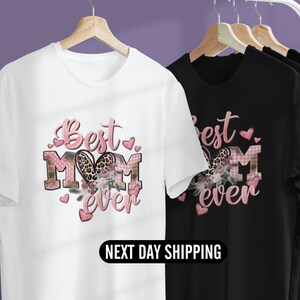Best Mom Ever Shirt, Mother Shirt, Gift For Mommy, Best Mom Tee, Mothers Day Shirt, Cute Mama Shirt, New Mom Shirt, Mother Birthday Gift