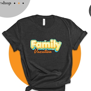 Family Vacation Shirt, Family Vacation Shirts, Family Matching Tees, Summer Vacation T-shirts, Funny Travel Shirt, Family Trip Shirts
