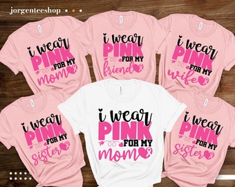 I Wear Pink for Shirt, Custom Family Breast Cancer Shirt, Cancer Awareness Shirt, Pink Ribbon Shirt, Cancer Survivor Tee, Breast Cancer Tee