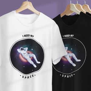 I Need My Space Shirt, Space Shirt, Outer Space Shirt, Gift for Her, Space tshirt, Funny Shirt, Galaxy Shirt, Sarcastic Shirt, Sweatshirt