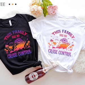 This Family Has No Cruise Control Family Cruise Shirts, Family Matching Cruise Tees, 2025 Cruise Squad, Matching Family Outfits, Cruise Tee