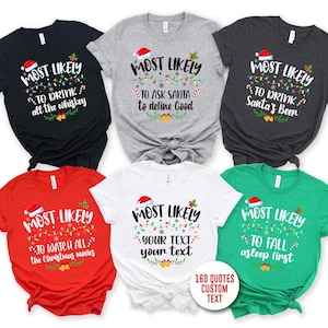 160 Quotes Most Likely to Christmas Shirts, Family Matching Shirt, Most Likely To Shirt, Custom Group Xmas Shirt, Christmas Unisex Pajamas