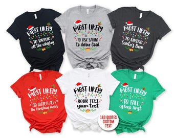 160 Quotes Most Likely to Christmas Shirts, Family Matching Shirt, Most Likely To Shirt, Custom Group Xmas Shirt, Christmas Unisex Pajamas