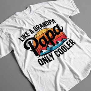 Papa Like a Grandpa Only Cooler Shirt, Funny Retro Grandpa T-Shirt, Cool Mountain Papa Gift Tee, Papa Graphic Shirt, Father&#39;s Day Gift Tee