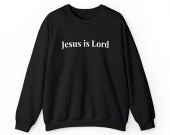 Jesus is Lord Sweatshirt, Christian Sweatshirt, Christian Apparel, Bible Verse Sweatshirt, Christian Gift, Jesus Sweatshirt