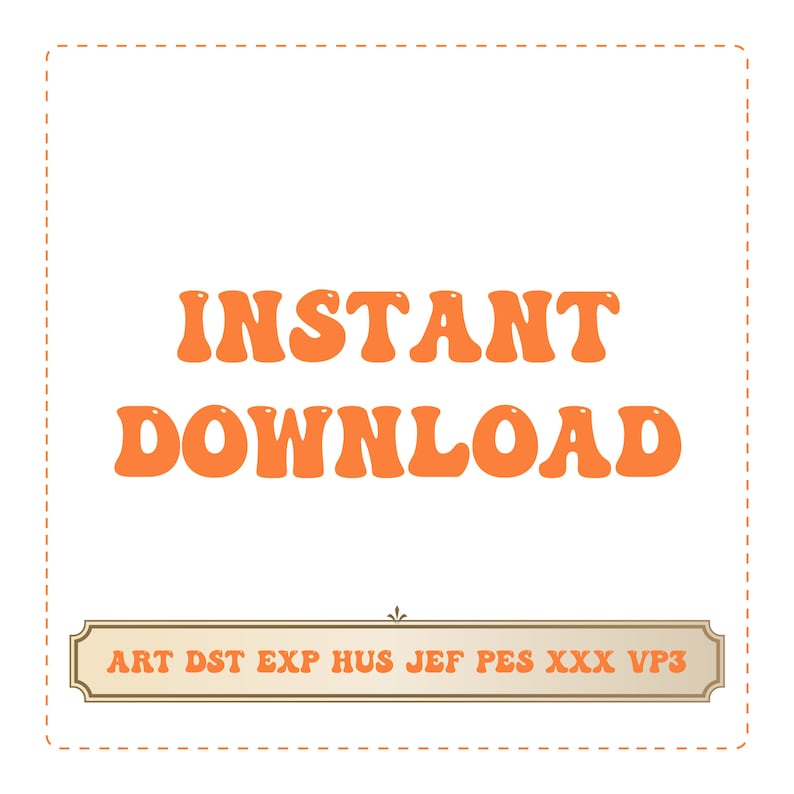 May include: Orange text on a white background reads "INSTANT DOWNLOAD". Below the text is a brown banner with the words "ART DST EXP HUS JEF PES XXX VP3" in white.