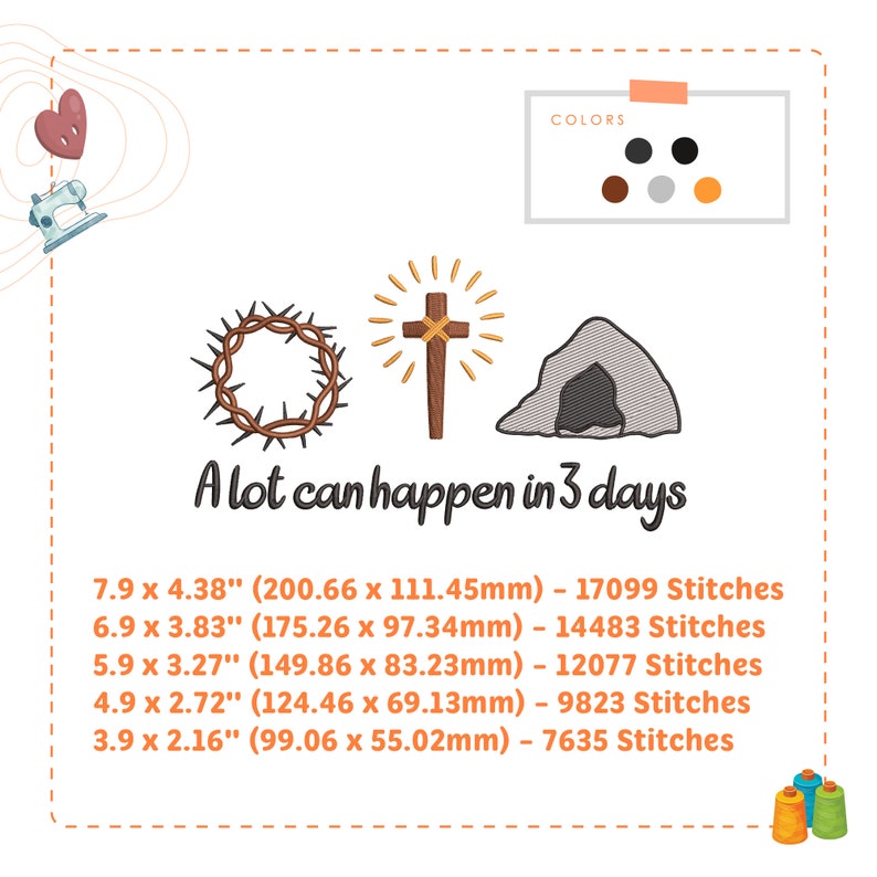 May include: Embroidered design of a crown of thorns, a cross, and a tomb with the text "A lot can happen in 3 days". The design is available in five sizes, ranging from 7.9 x 4.38 inches to 3.9 x 2.16 inches.