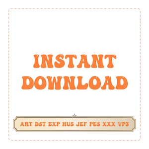 May include: Orange text on a white background reads "INSTANT DOWNLOAD". Below the text is a brown banner with the words "ART DST EXP HUS JEF PES XXX VP3" in white.