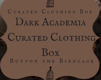 May include: A brown sign with the words "Curated Clothing Box" and "Dark Academia" in a serif font. The sign also includes the text "Button the Birdcage" and birdcage illustrations.
