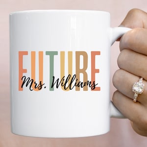 Personalized Future Mrs Mug, Custom Name Fiance Mug, Wedding Mug Gift, Engagement Gift Bride To Be, Bridal Proposal Mug, Custom Name Mug